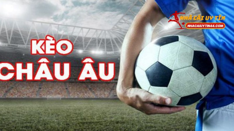 Tỷ Lệ Kèo Châu Âu